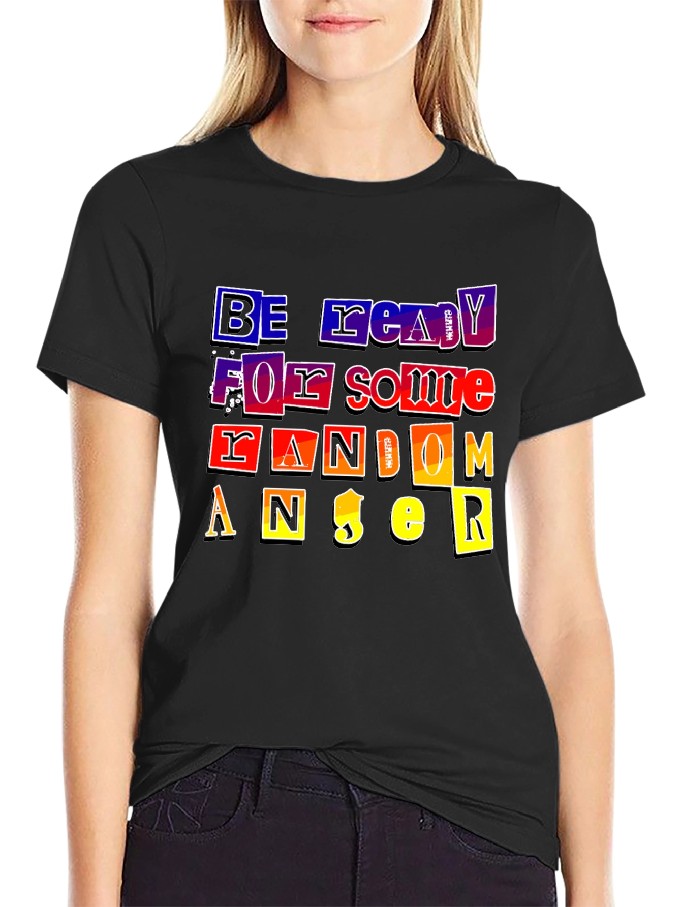 Be Ready For Some Random Anger T-Shirt