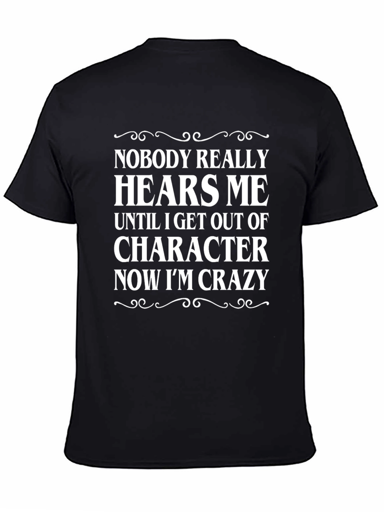Funny Crazy T-Shirt - Nobody Hears Me