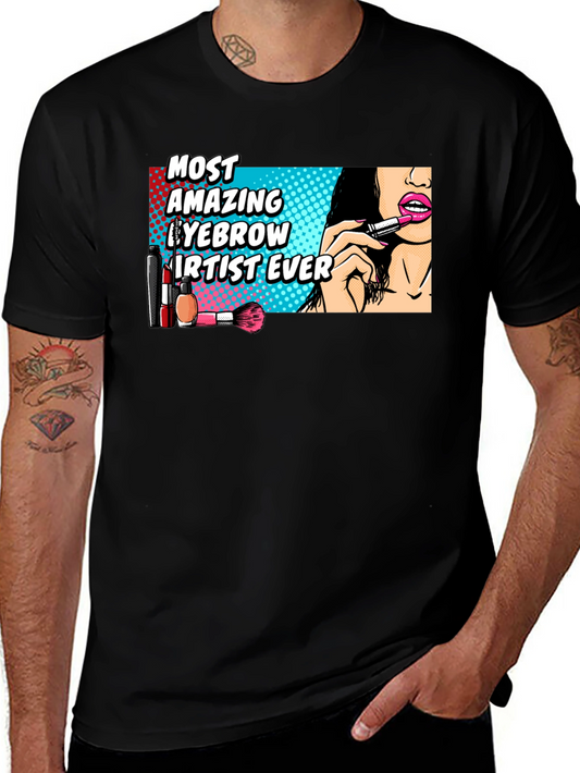 Amazing Eyebrow Artist Ever Graphic T-Shirt