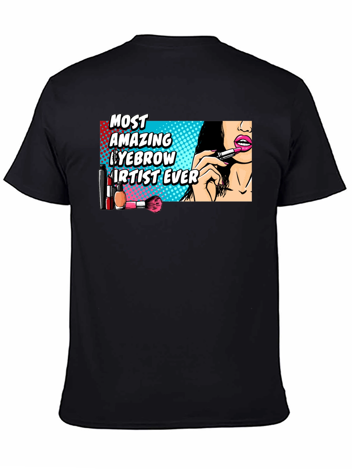 Amazing Eyebrow Artist Ever Graphic T-Shirt
