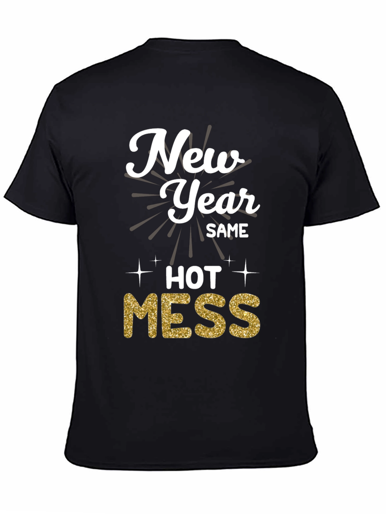 New Year Same Hot Mess Graphic T-Shirt