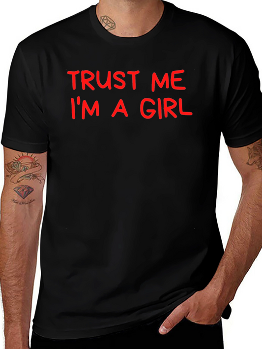 Trust Me Im A Girl T-Shirt - Bold Red Text