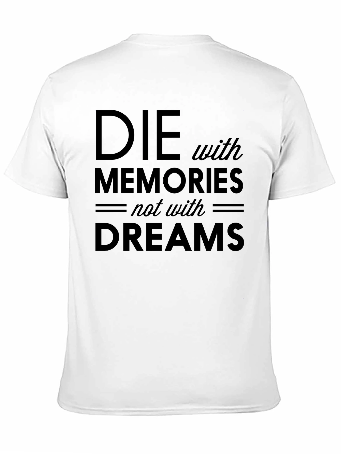 Die With Memories Not Dreams Black Graphic Tee