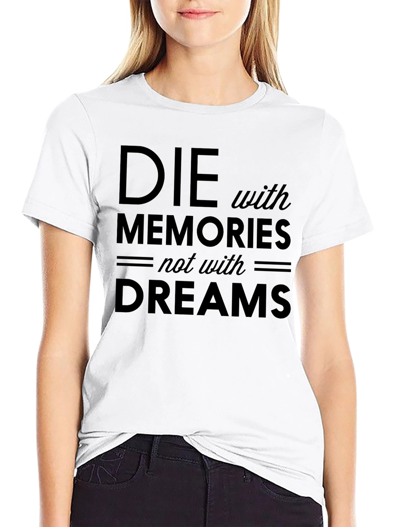 Die With Memories Not Dreams Black Graphic Tee