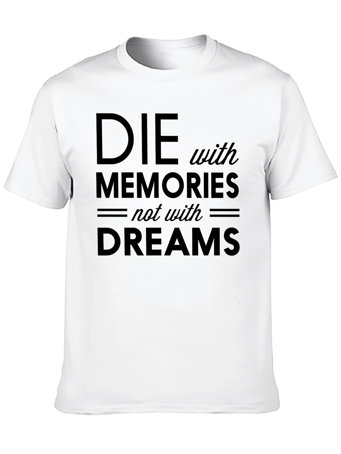 Die With Memories Not Dreams Black Graphic Tee