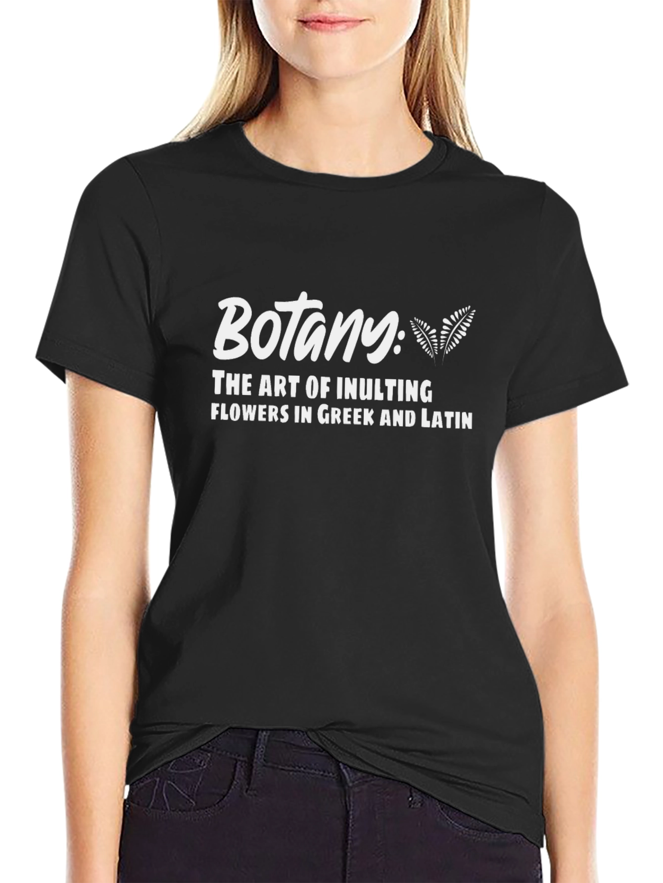 Botany: The Art of Insulting Flowers T-Shirt