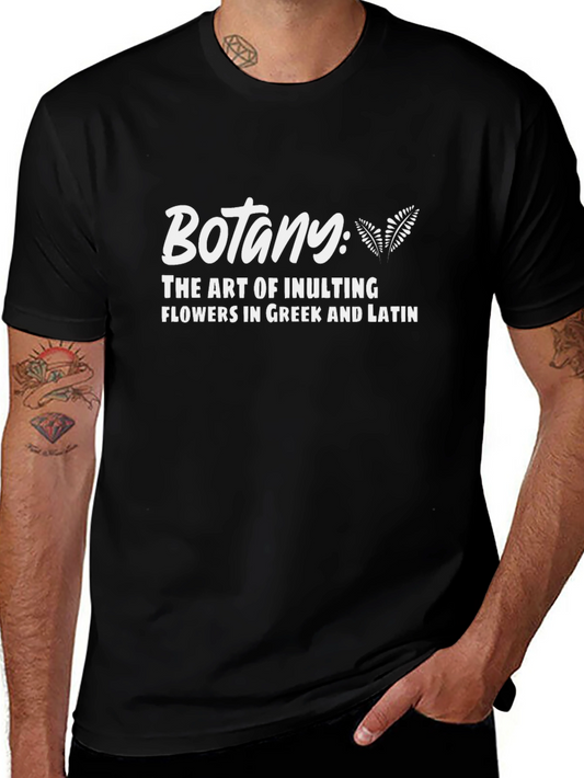 Botany: The Art of Insulting Flowers T-Shirt