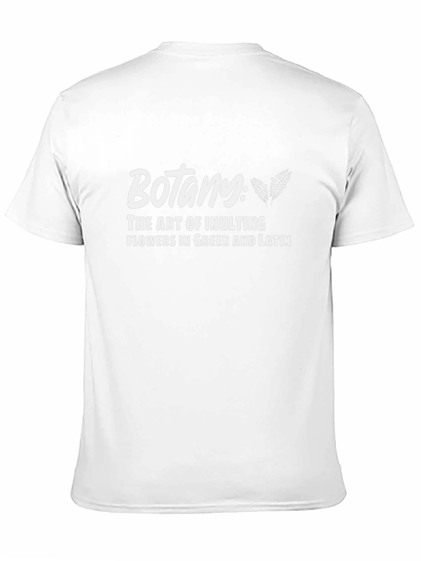 Botany: The Art of Insulting Flowers T-Shirt
