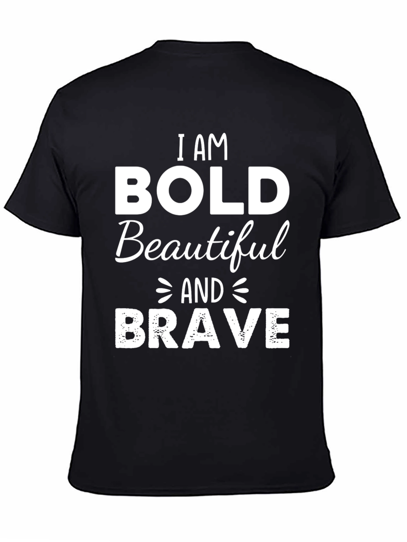 I Am Bold Beautiful Brave Graphic T-Shirt