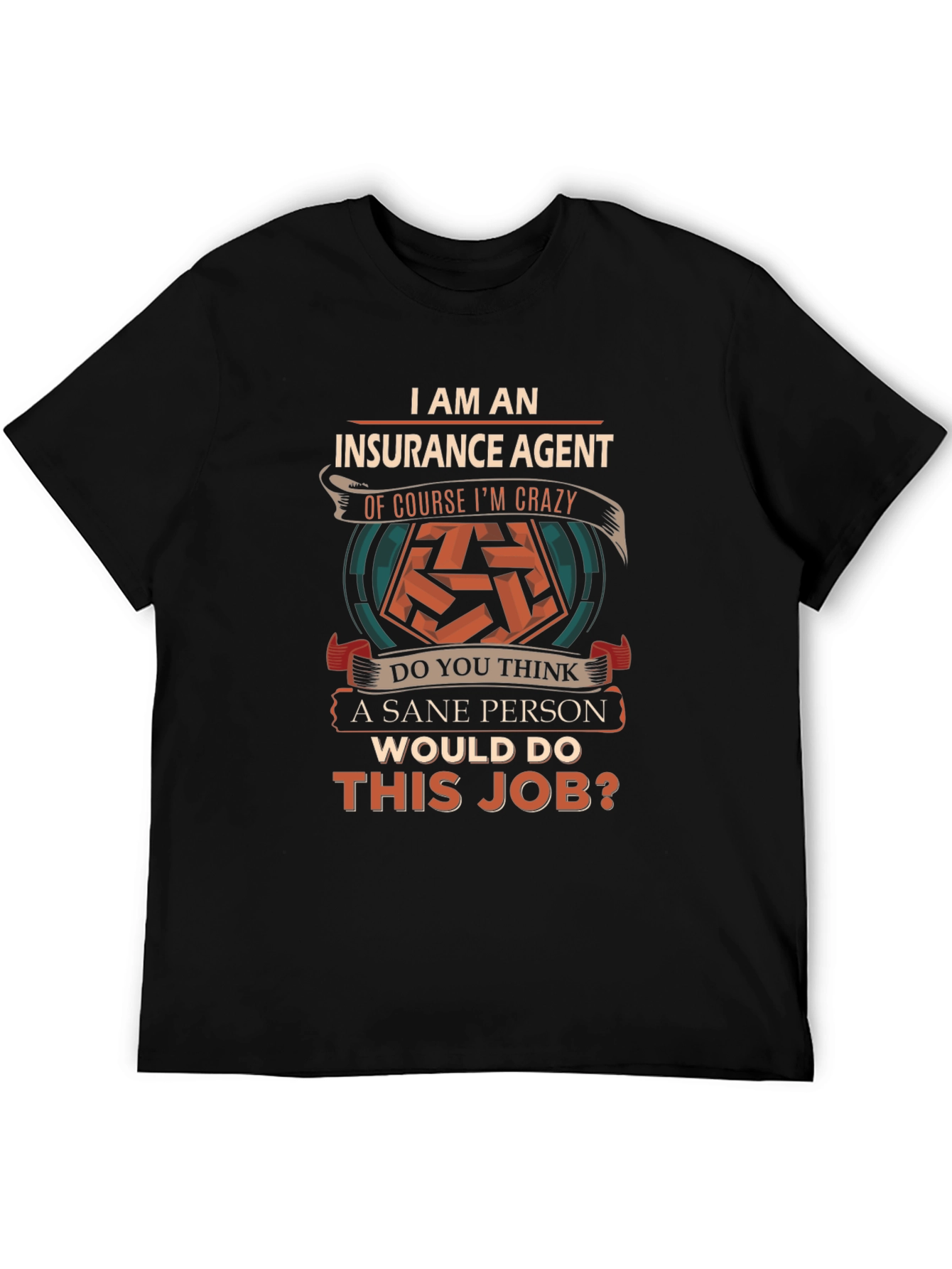 Insurance Agent Crazy T-Shirt