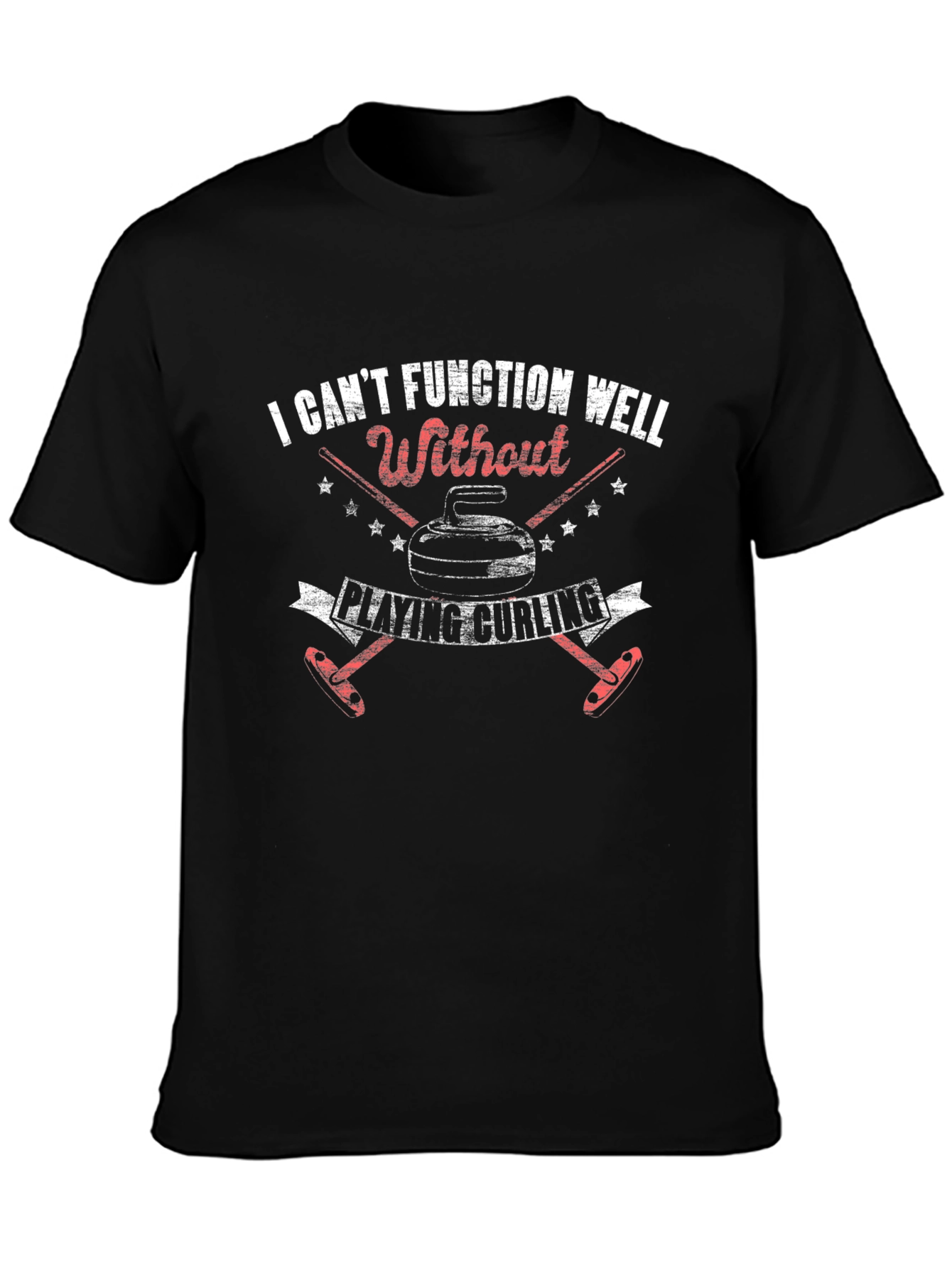 Curling Enthusiast T-Shirt - Cant Function Without Curling