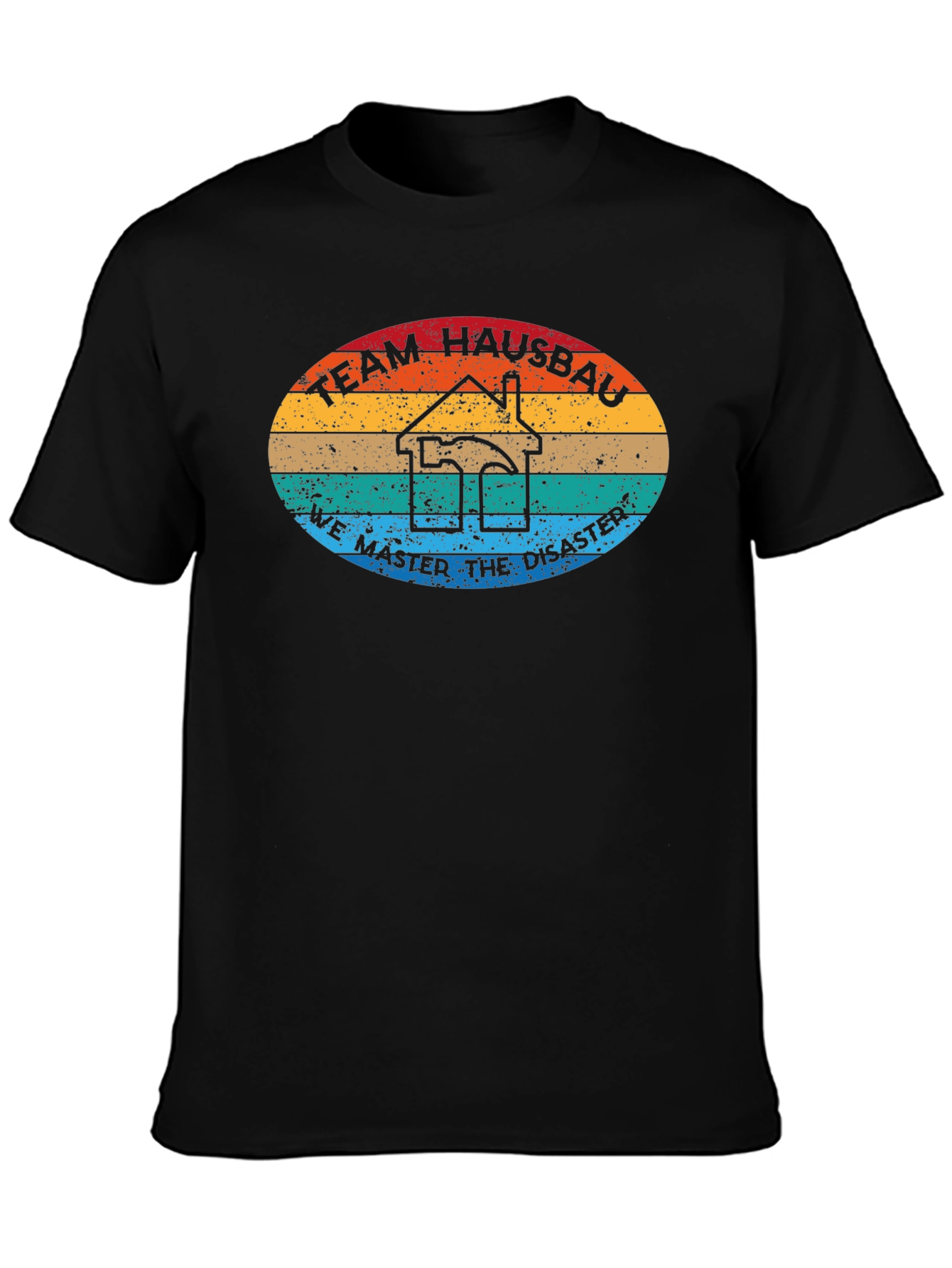 Team Hausbau T-Shirt - We Master the Disaster