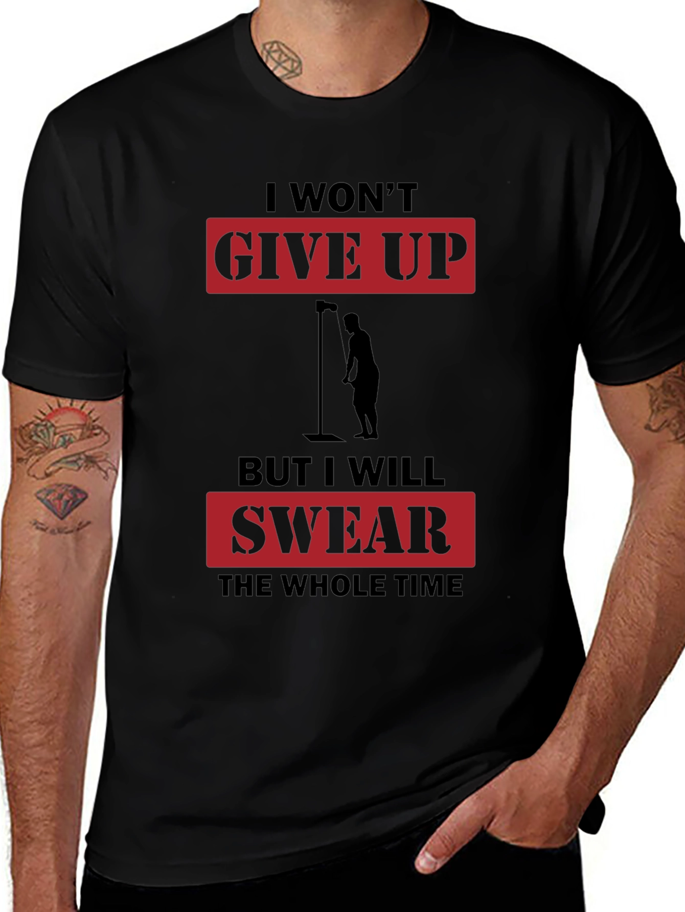 I Wont Give Up But I Will Swear T-Shirt
