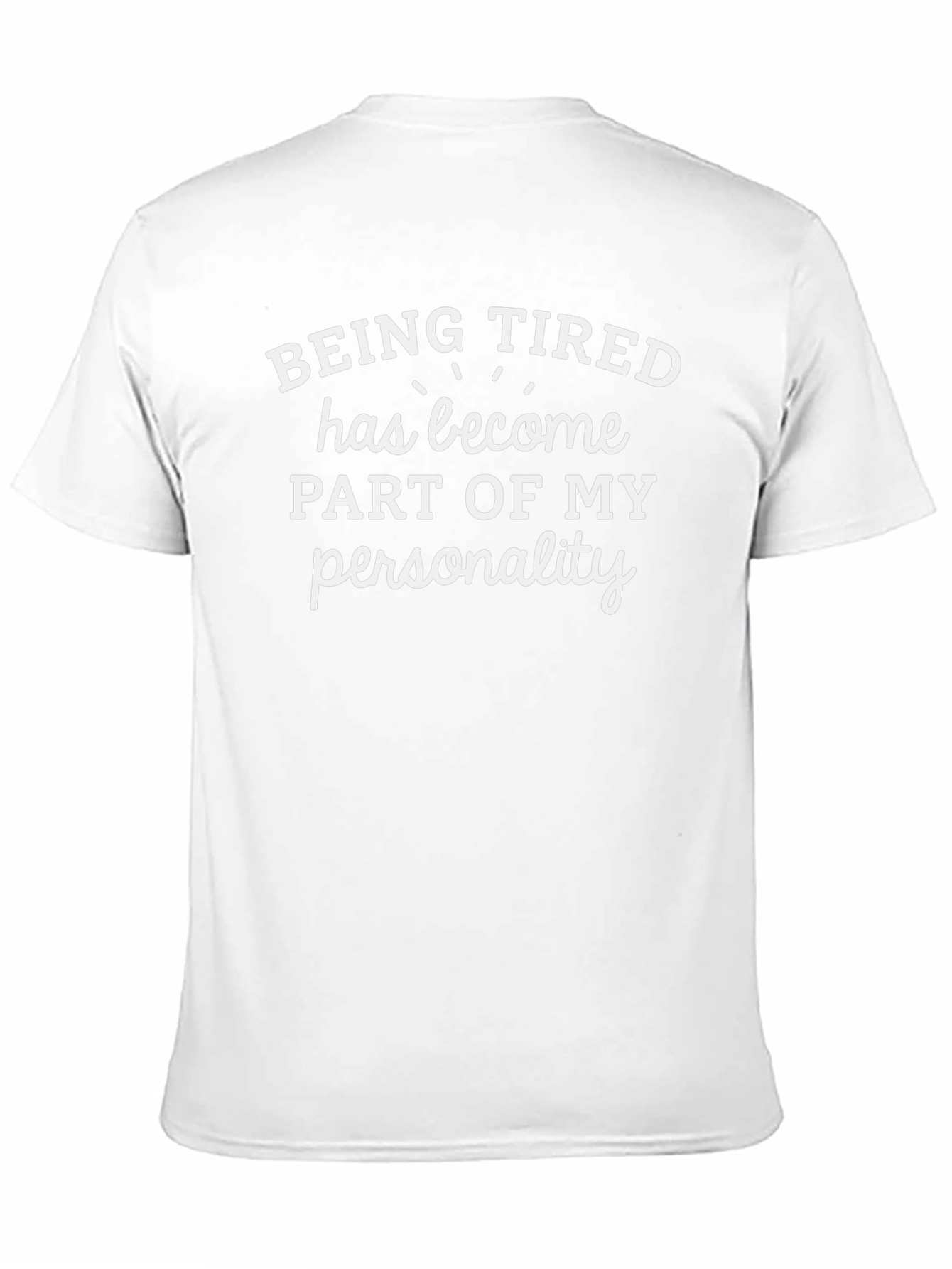 Being Tired Personality Graphic Tee