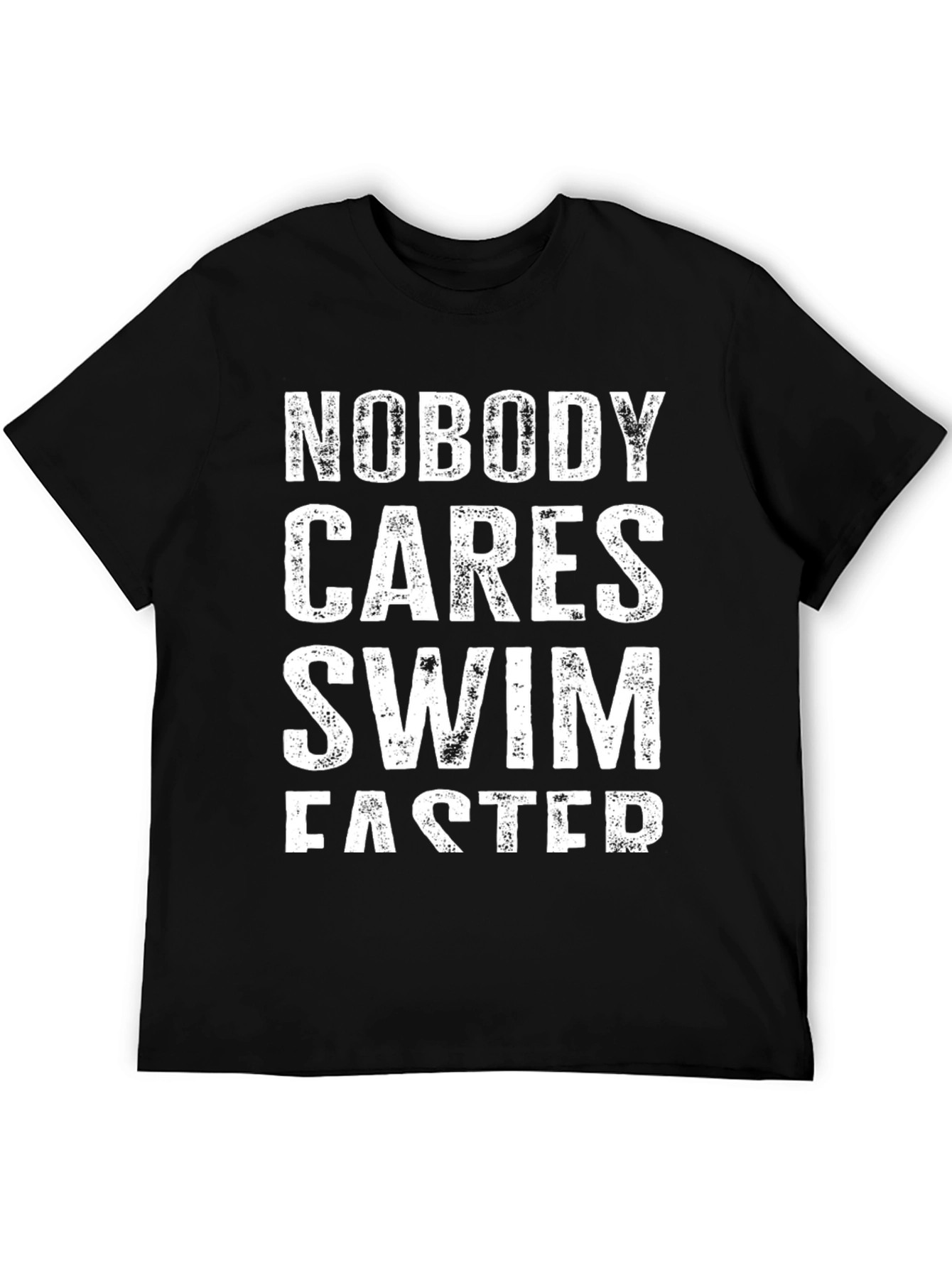 Nobody Cares Swim Faster Graphic Tee