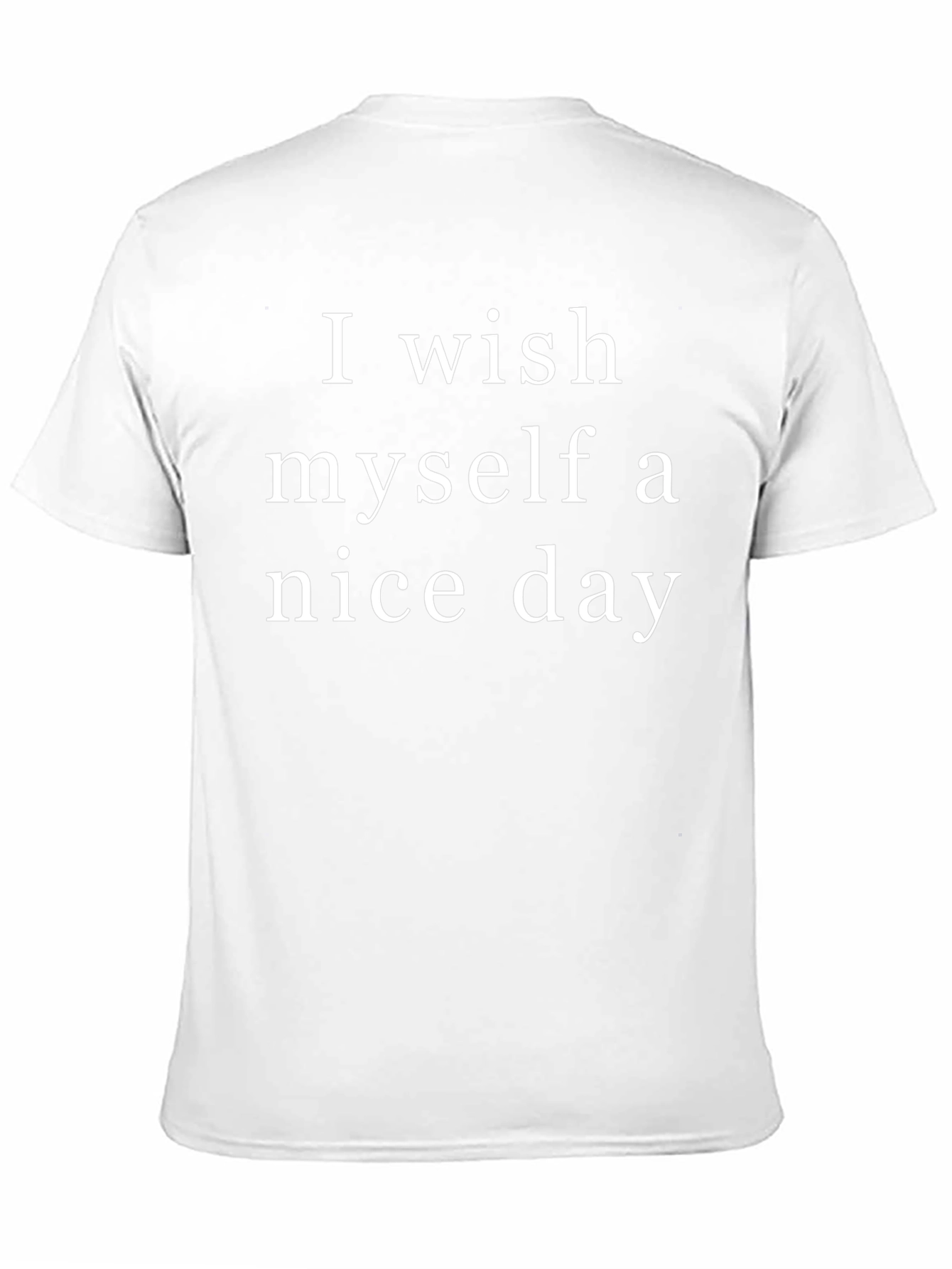 I Wish Myself A Nice Day Graphic Tee