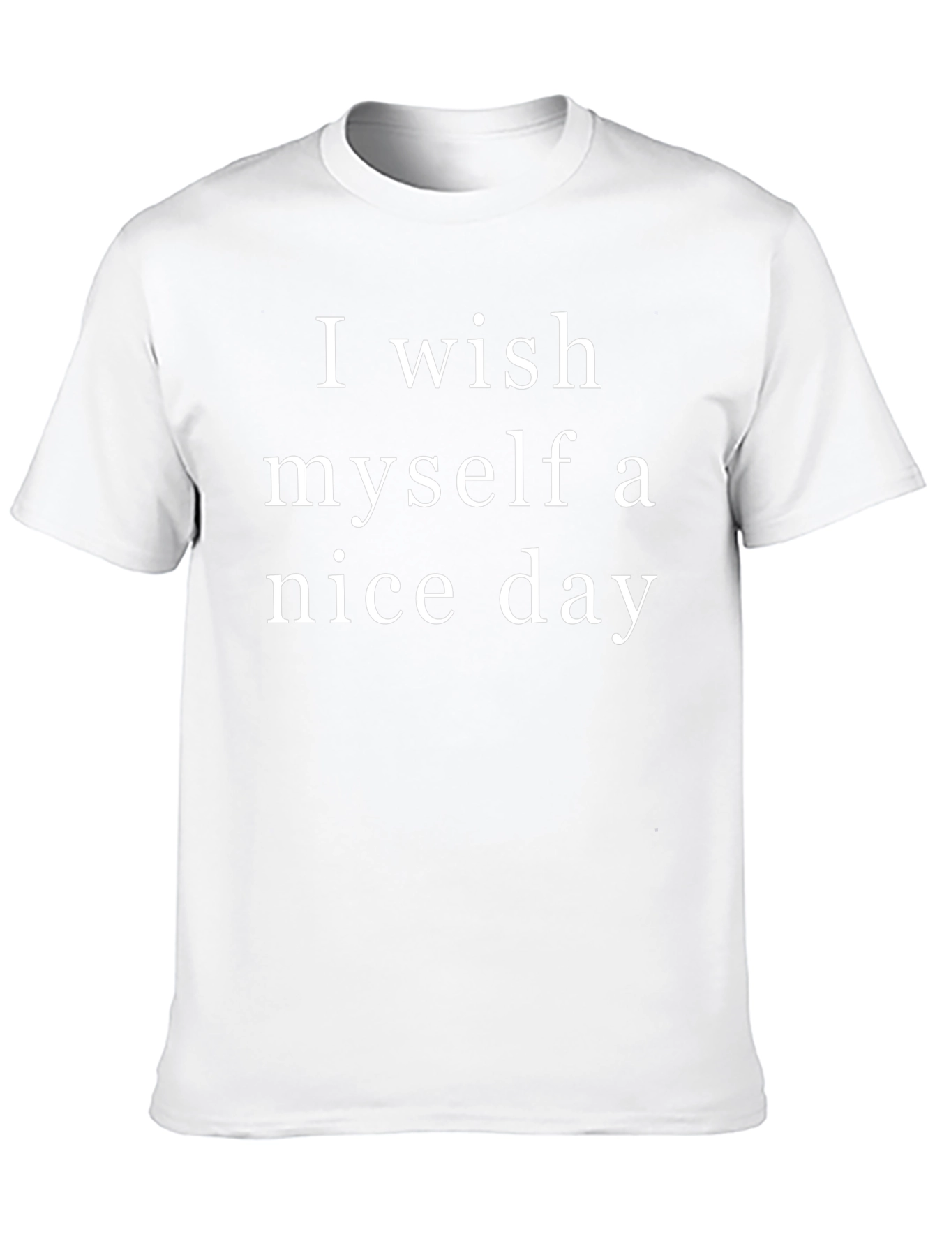 I Wish Myself A Nice Day Graphic Tee