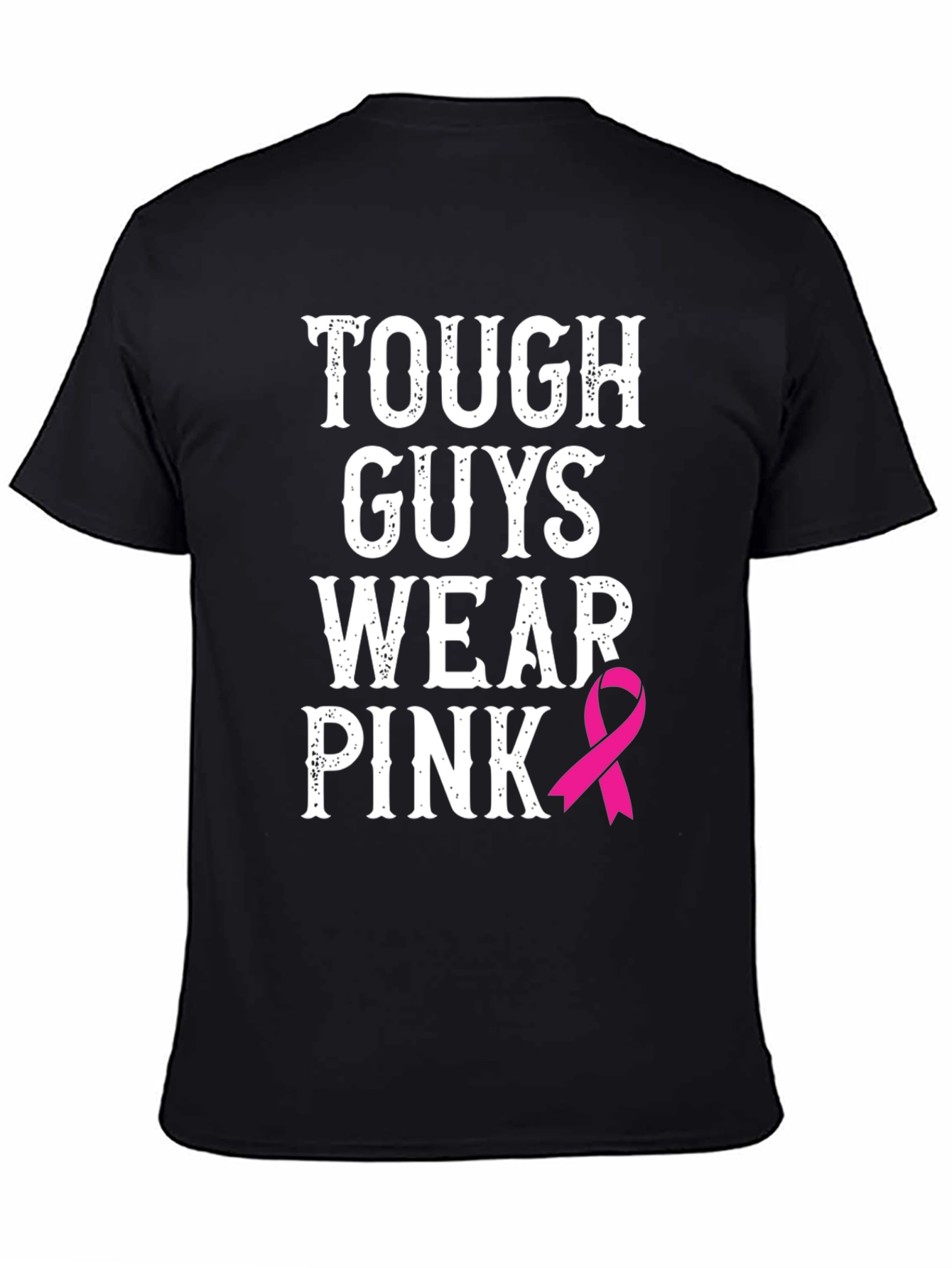 Tough Guys Wear Pink T-Shirt - Breast Cancer Awareness