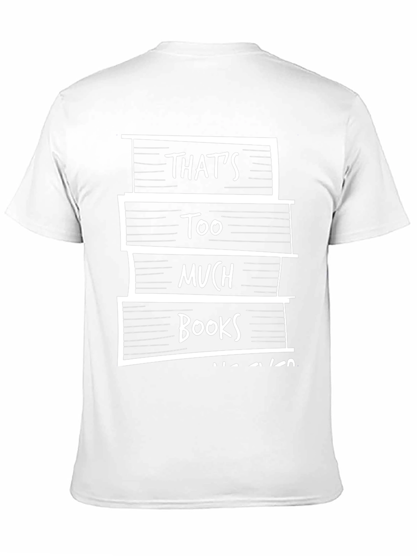 Thats Too Much Books T-Shirt
