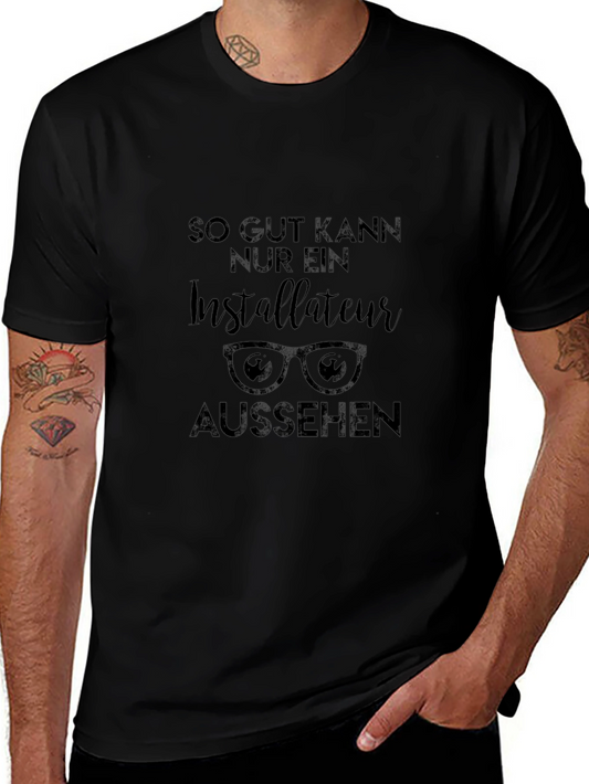 Installer T-Shirt - So Gut Kann Nur Ein Installateur Aussehen