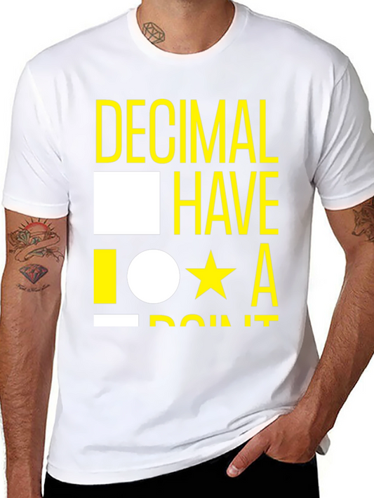Decimal Have It T-Shirt - Funny Math Tee