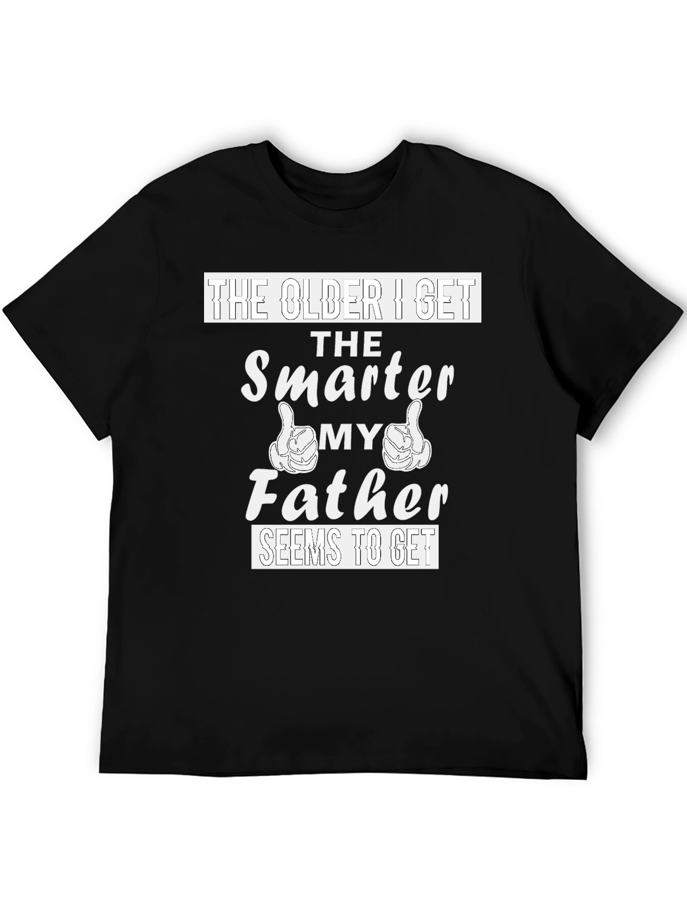 The Older I Get Smarter Father T-Shirt