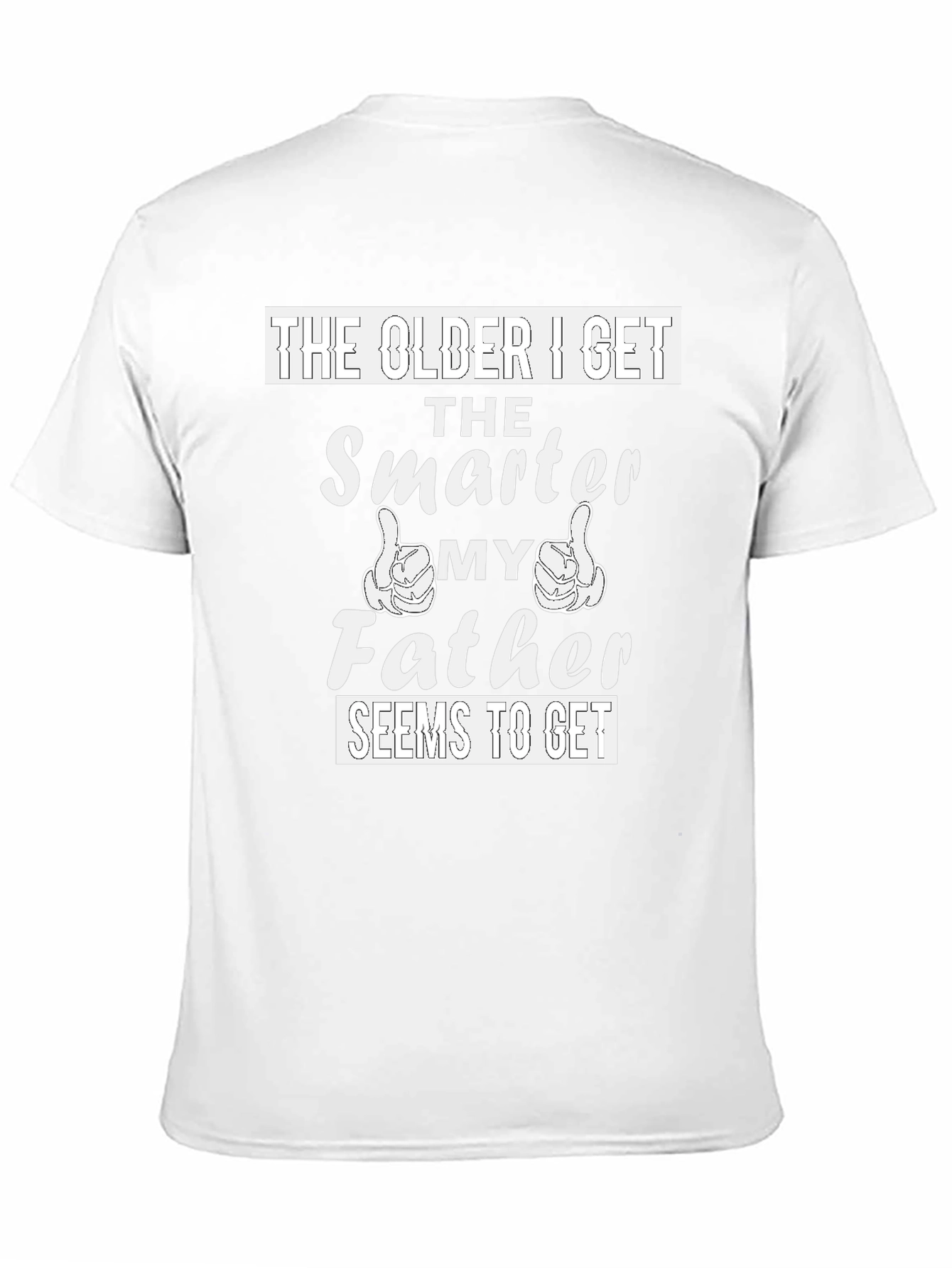 The Older I Get Smarter Father T-Shirt