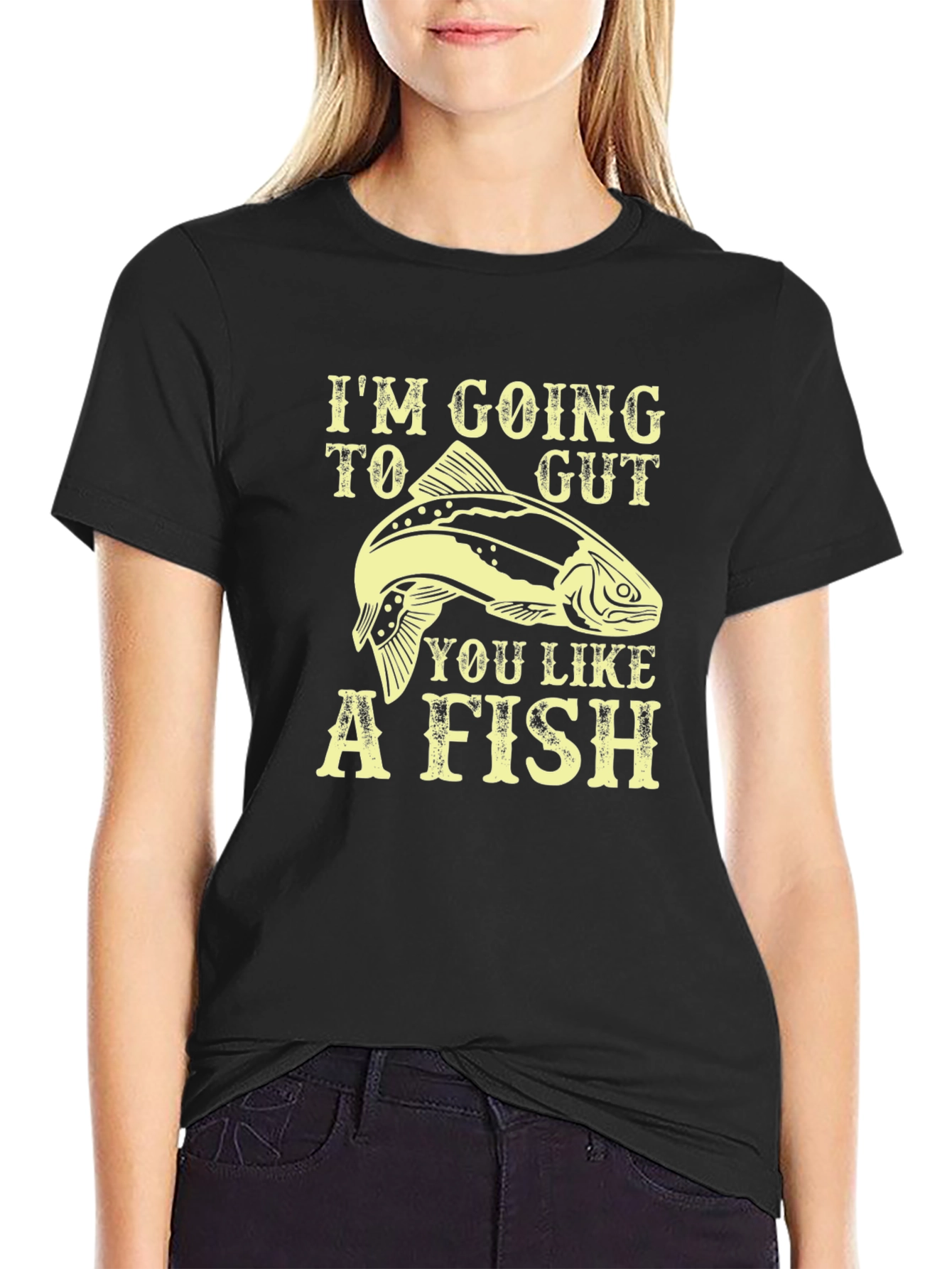 Im Going To Gut You Like A Fish T-Shirt