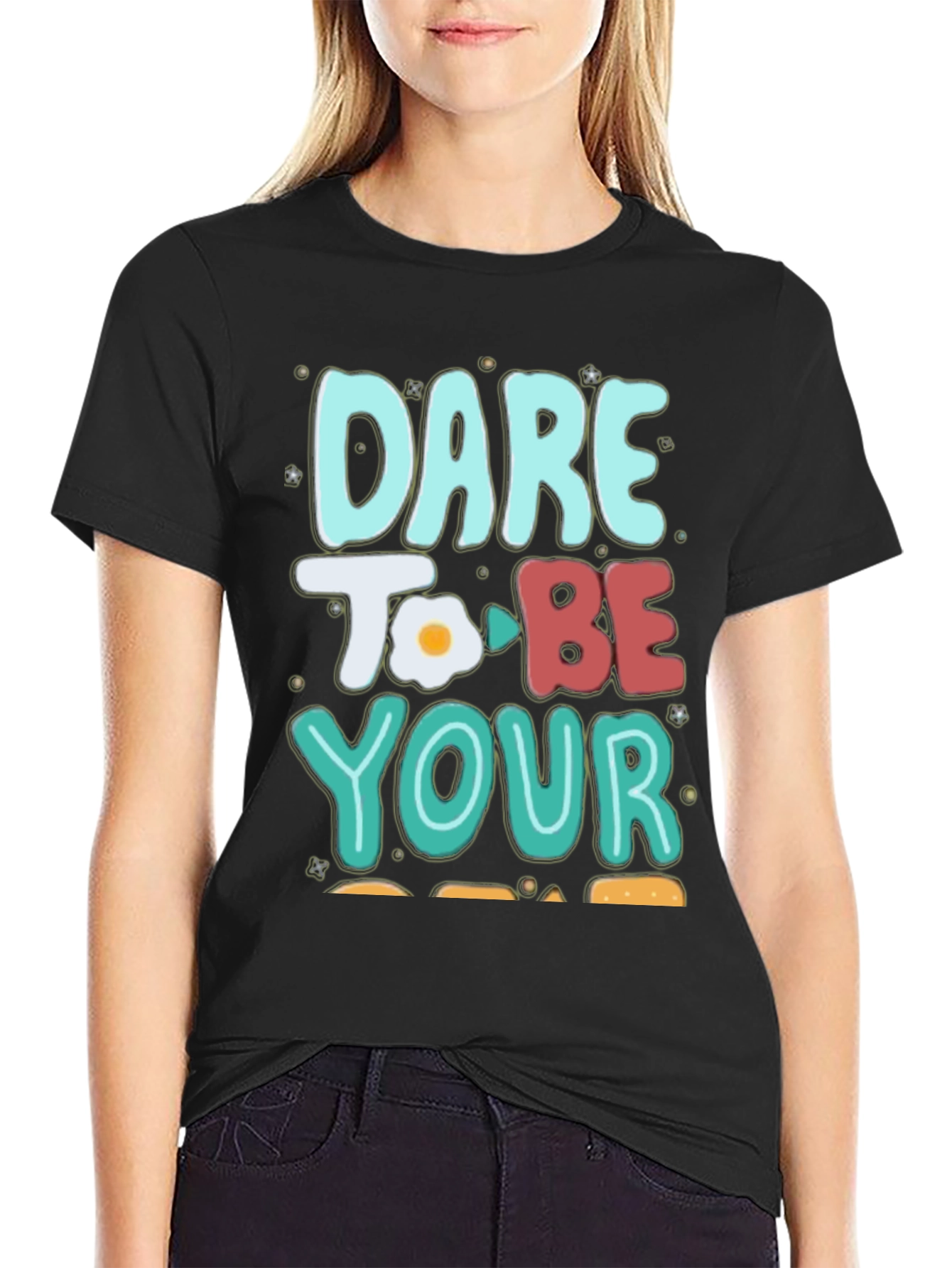 Dare To Be Your Egg-cellent Self T-Shirt