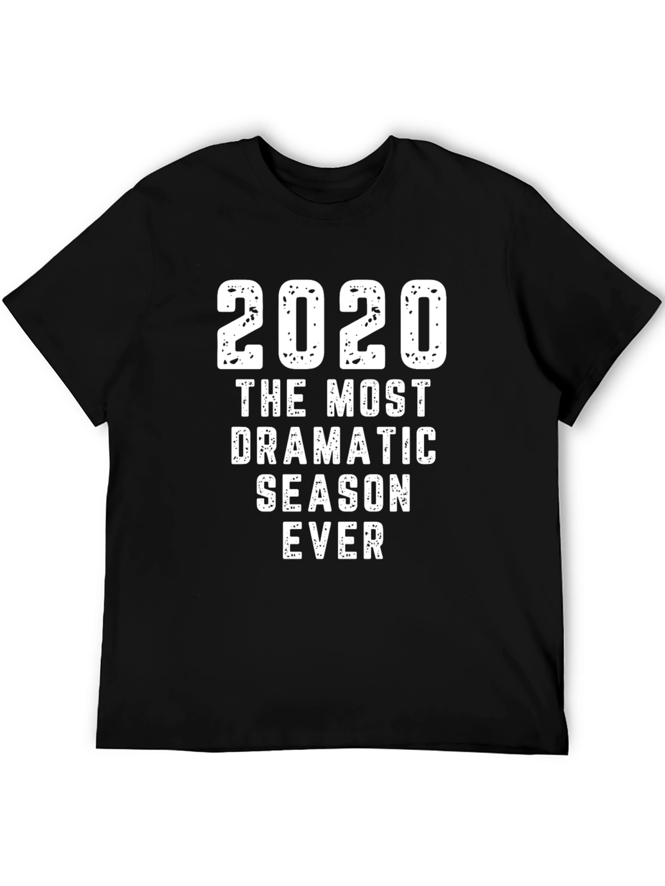 2020 The Most Dramatic Season Ever T-Shirt