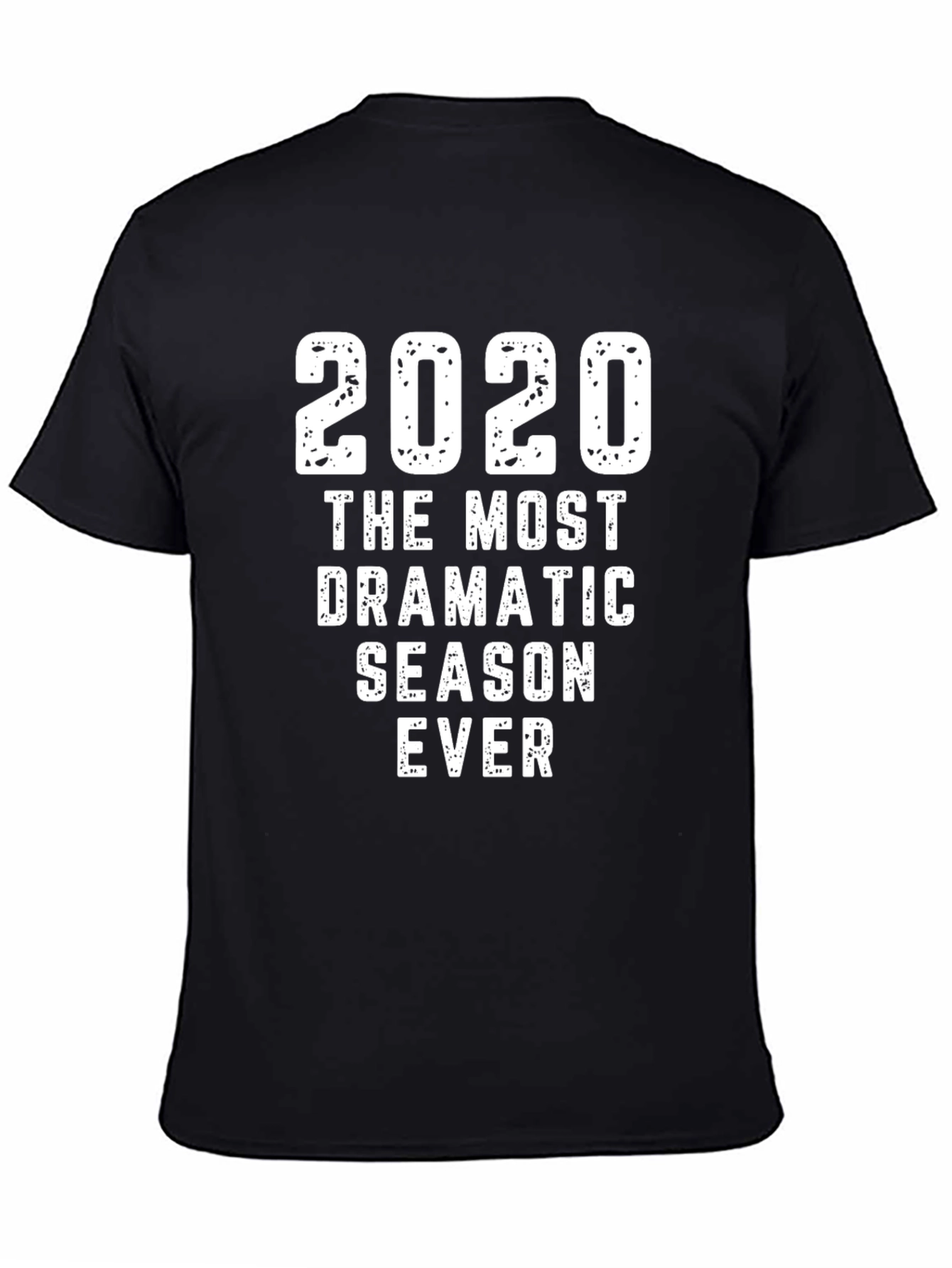 2020 The Most Dramatic Season Ever T-Shirt