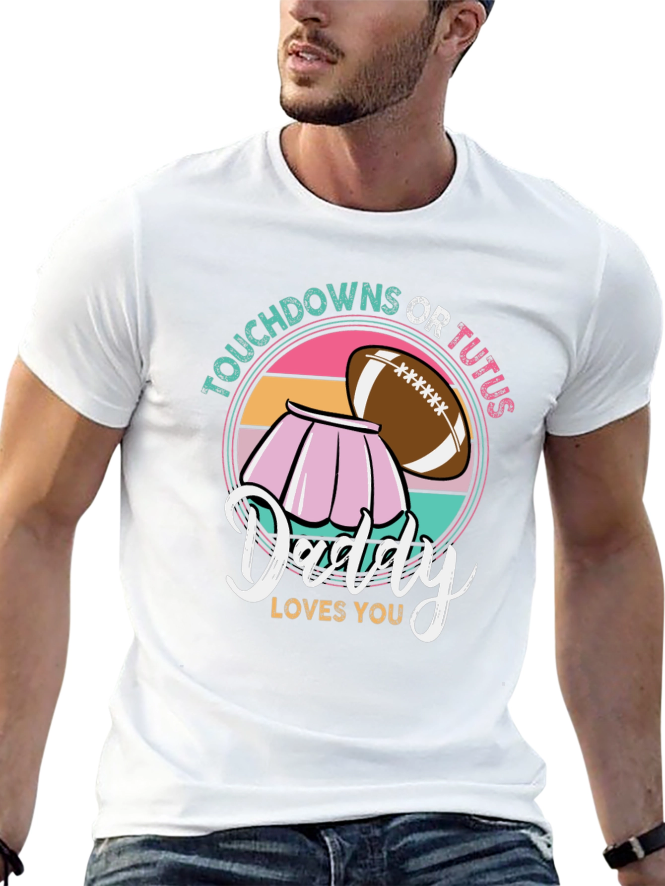 Touchdowns or Tutus Daddy Loves You T-Shirt