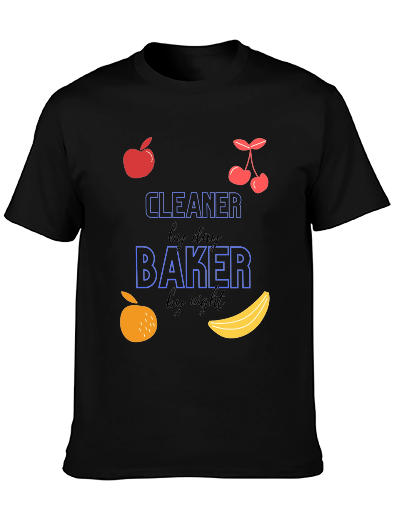 Cleaner by Day Baker by Night Black T-Shirt