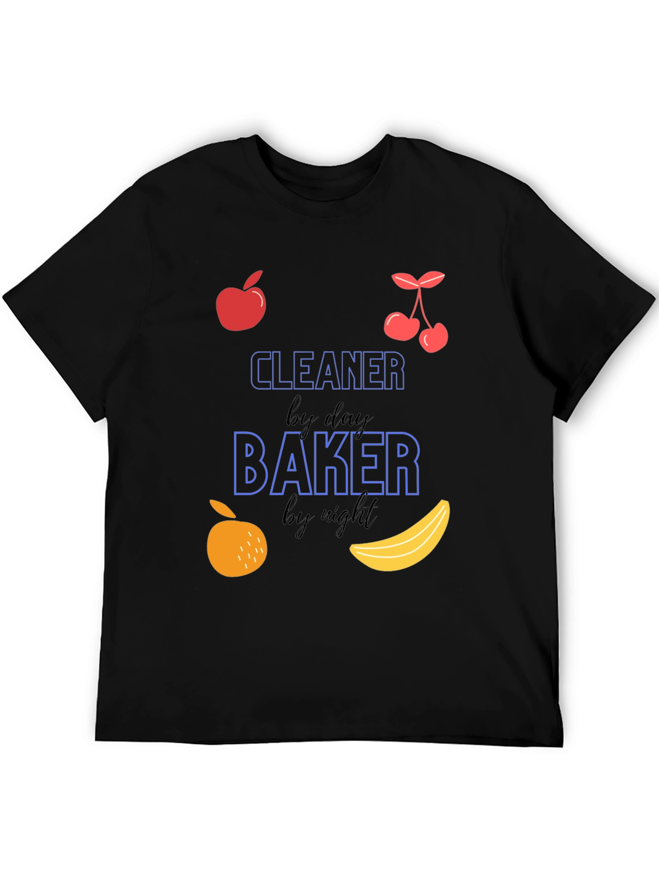 Cleaner by Day Baker by Night Black T-Shirt