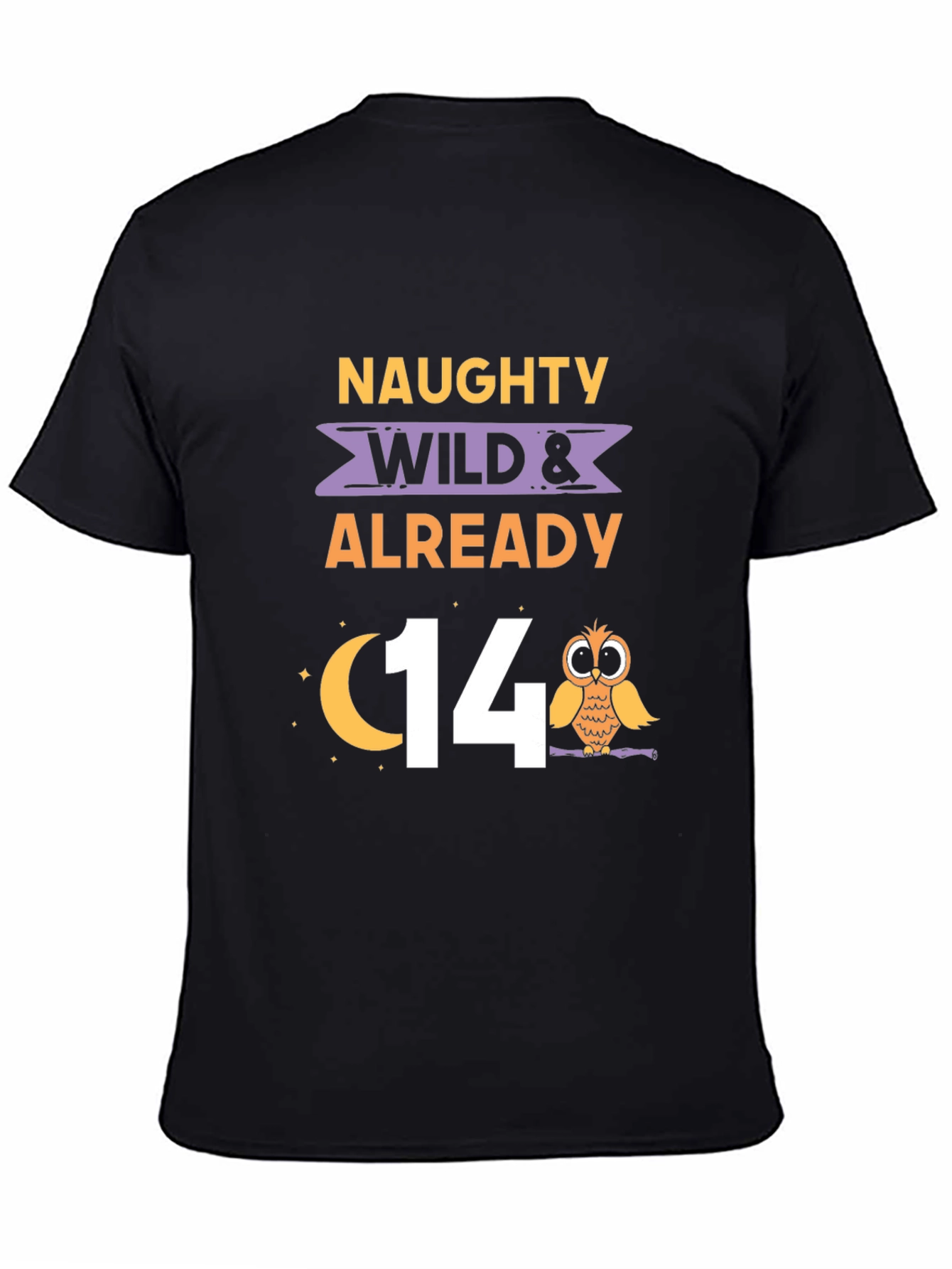 Naughty Wild & Already 14 Birthday T-Shirt