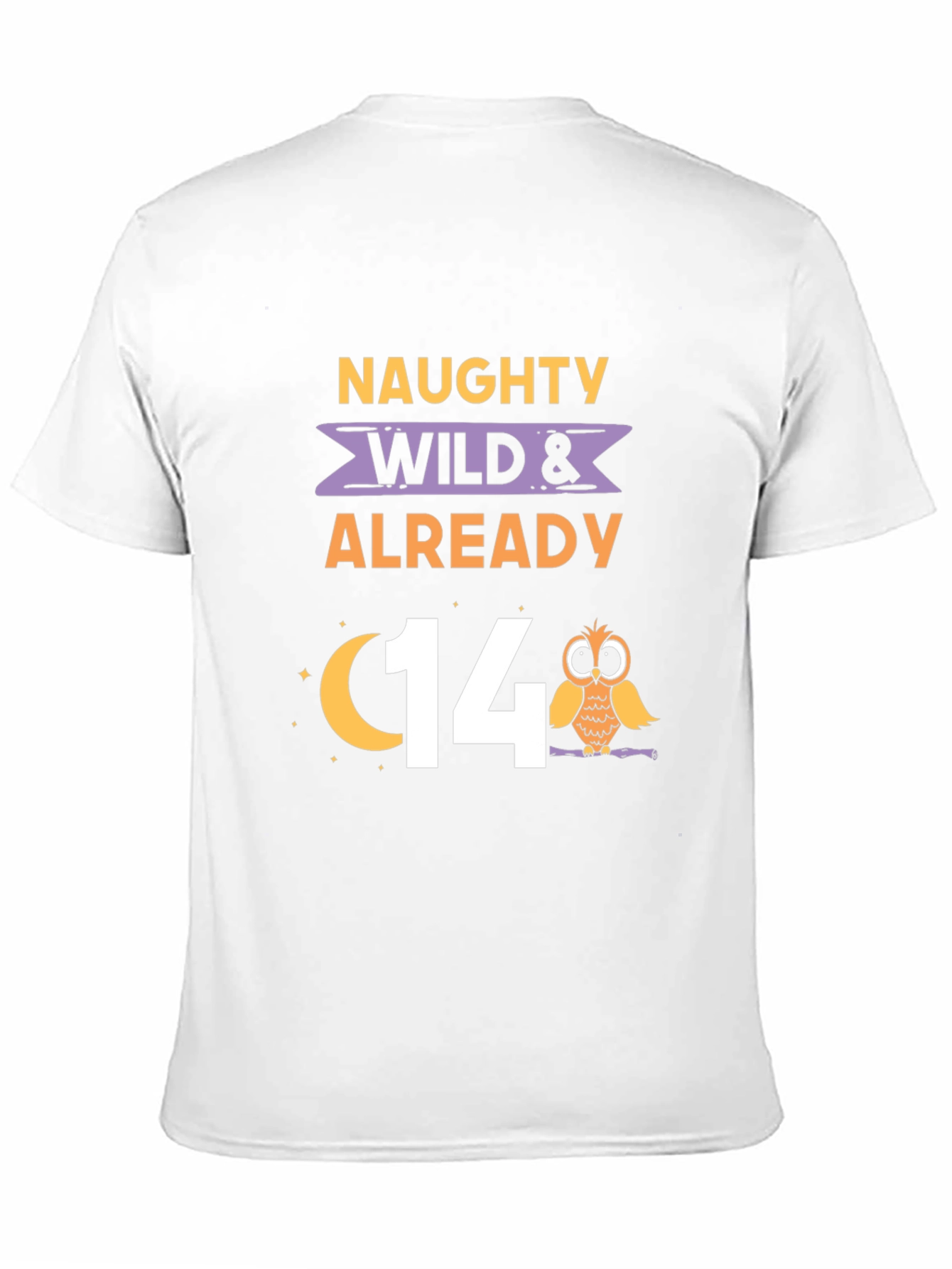 Naughty Wild & Already 14 Birthday T-Shirt