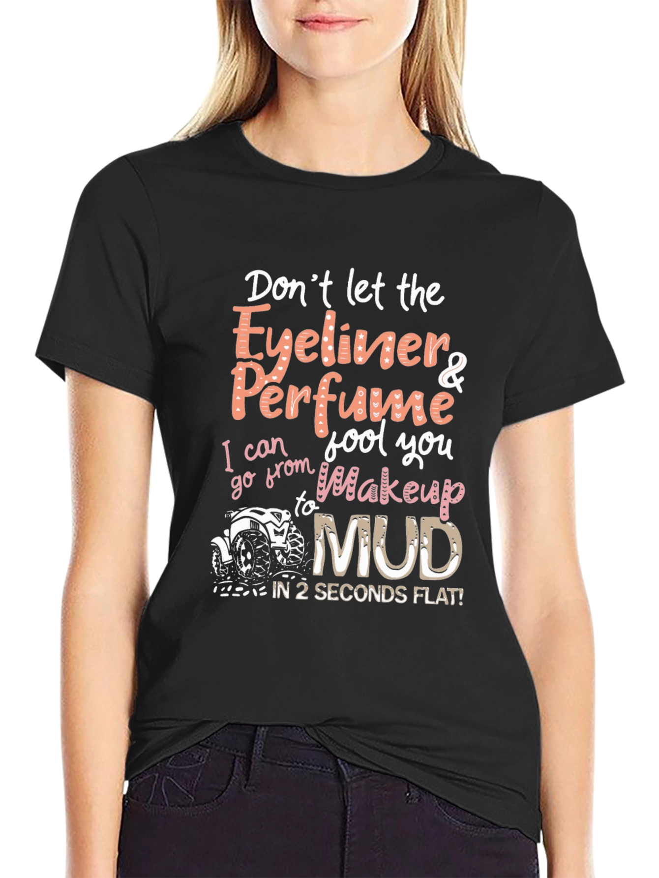 Eyeliner & Perfume to Mud T-Shirt