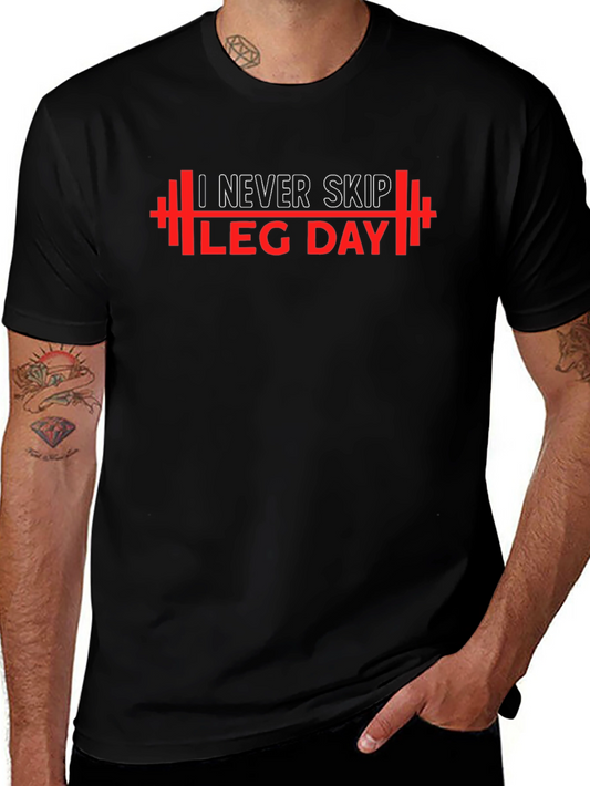 Never Skip Leg Day T-Shirt - Gym Workout Apparel
