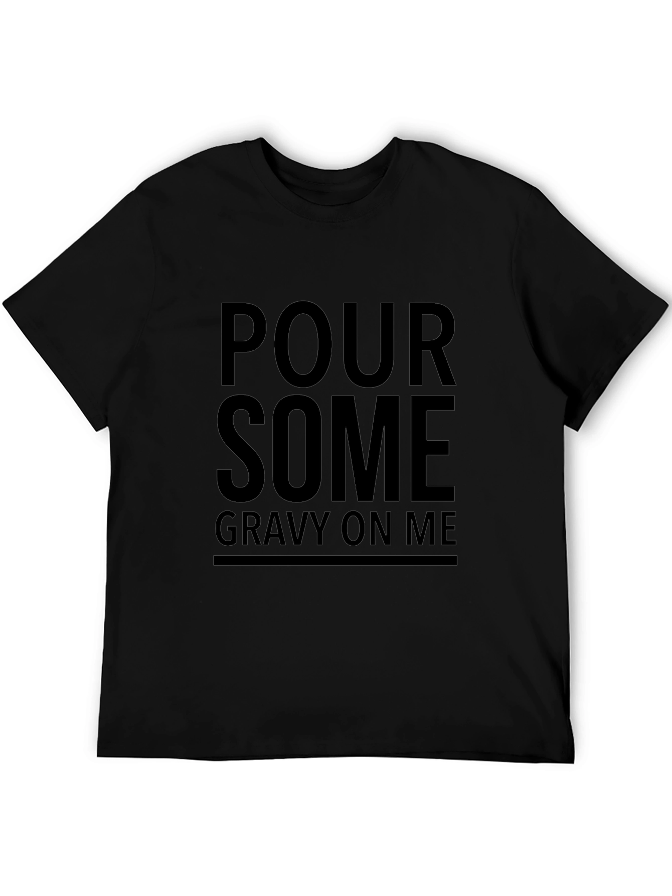 Pour Some Gravy On Me T-Shirt