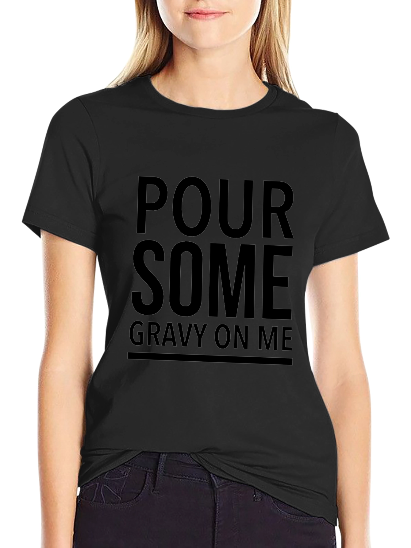 Pour Some Gravy On Me T-Shirt