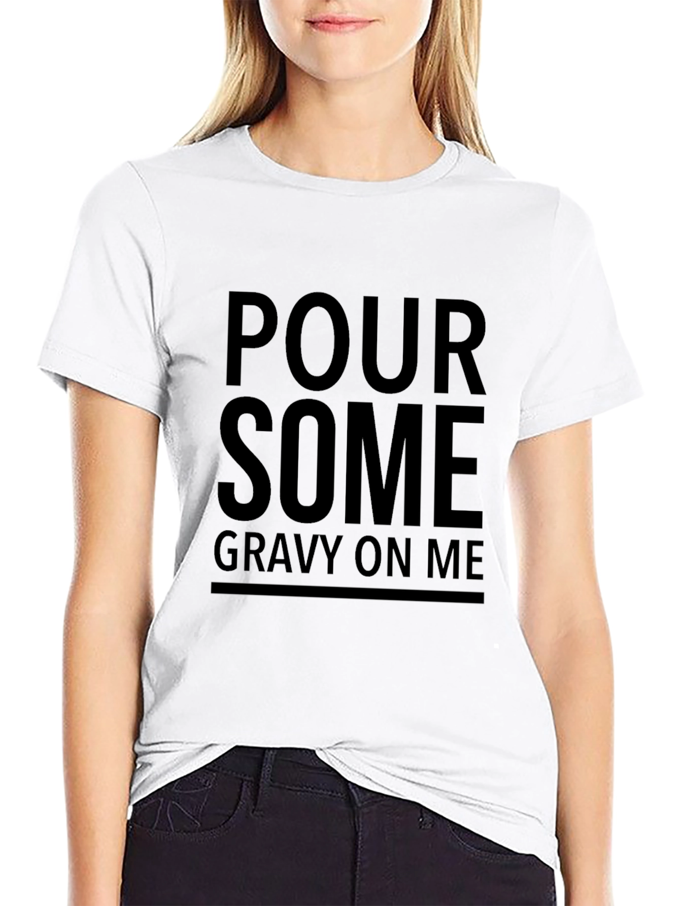 Pour Some Gravy On Me T-Shirt