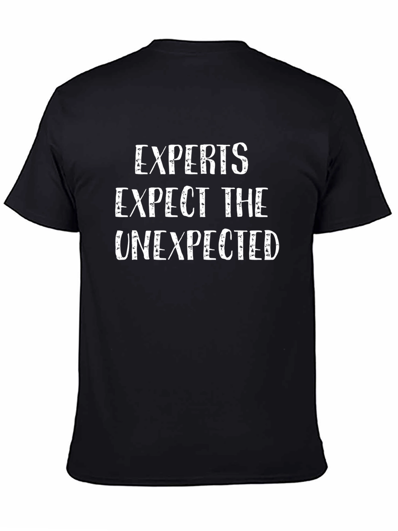 Experts Expect The Unexpected Graphic Tee
