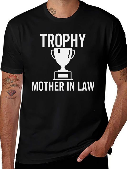 Trophy Mother In Law T-Shirt - Funny Gift