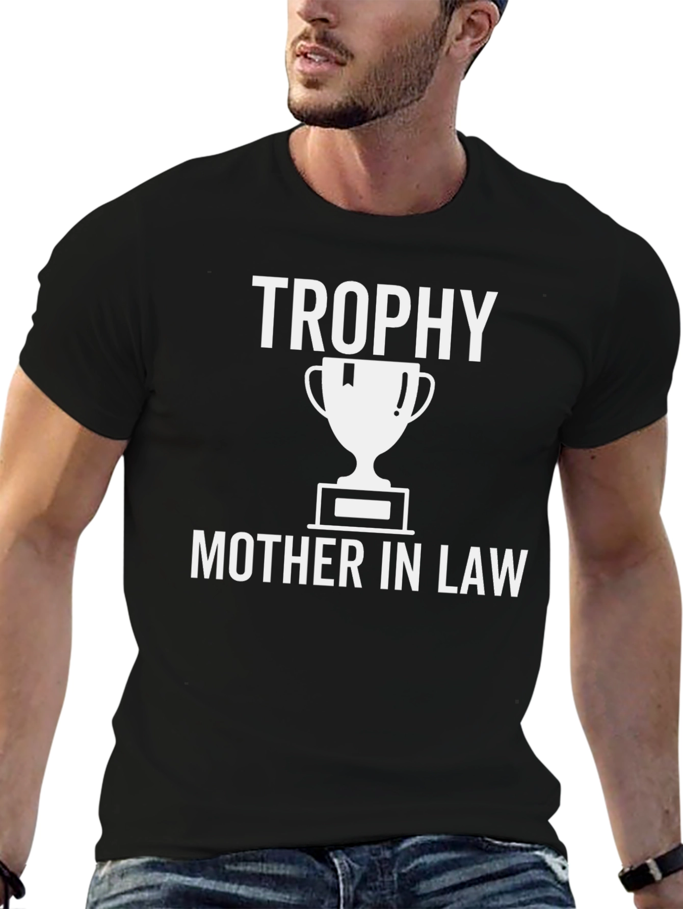 Trophy Mother In Law T-Shirt - Funny Gift
