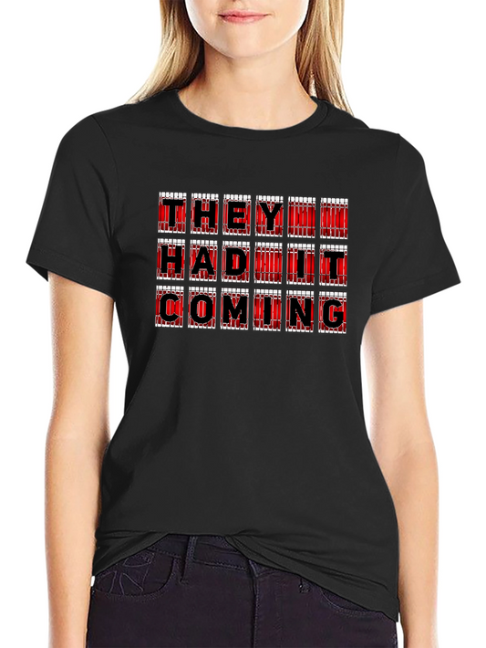 They Had It Coming Graphic Tee
