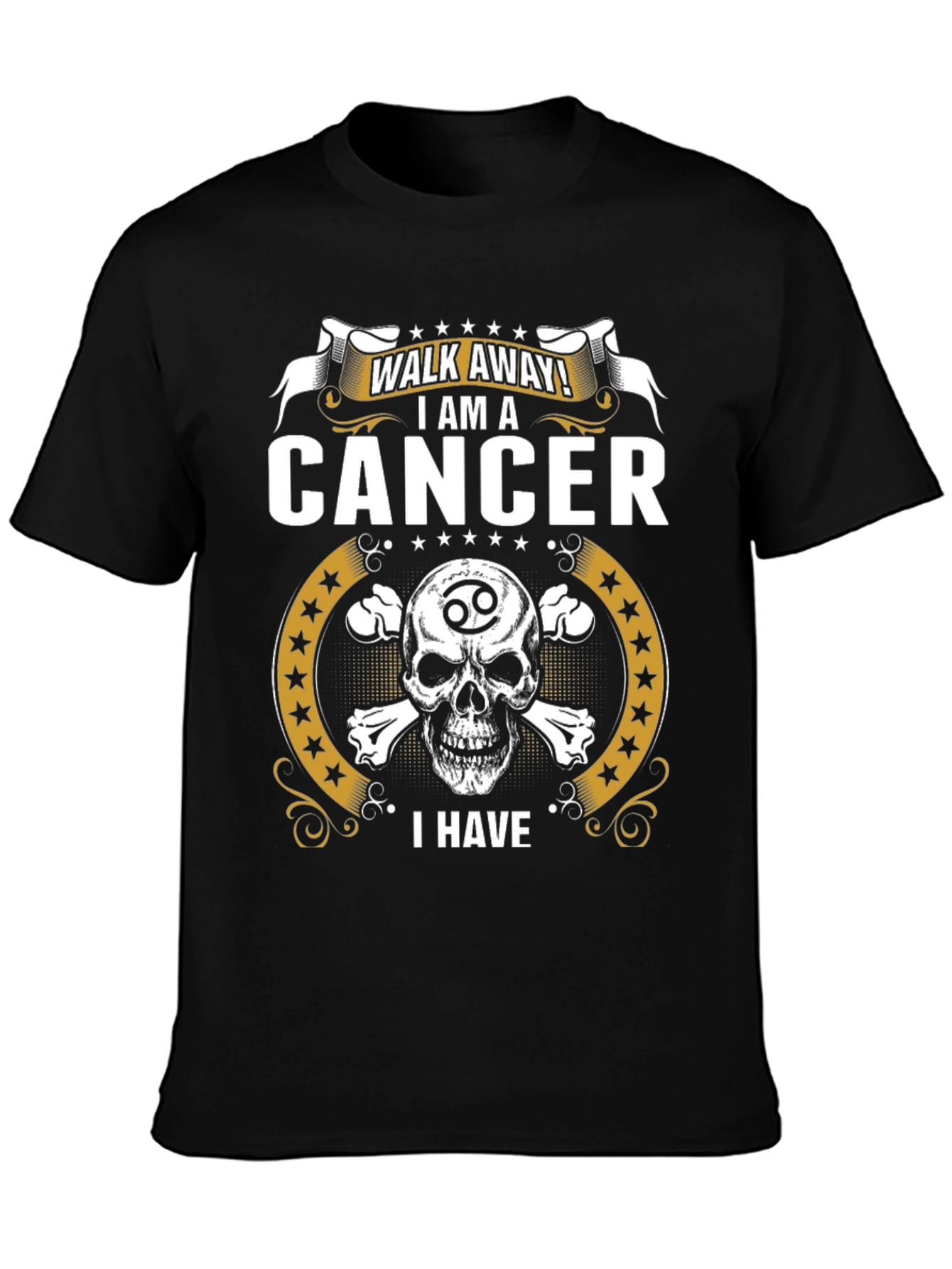 Walk Away! I Am a Cancer T-Shirt
