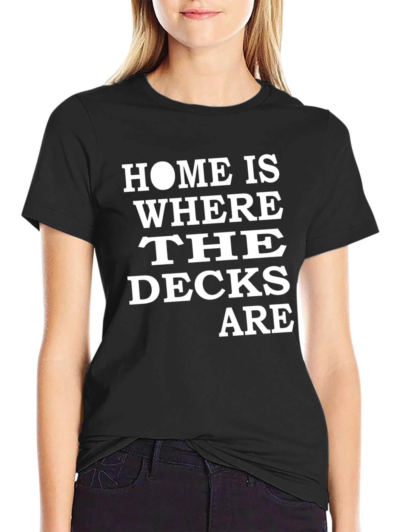 Home Is Where The Decks Are T-Shirt