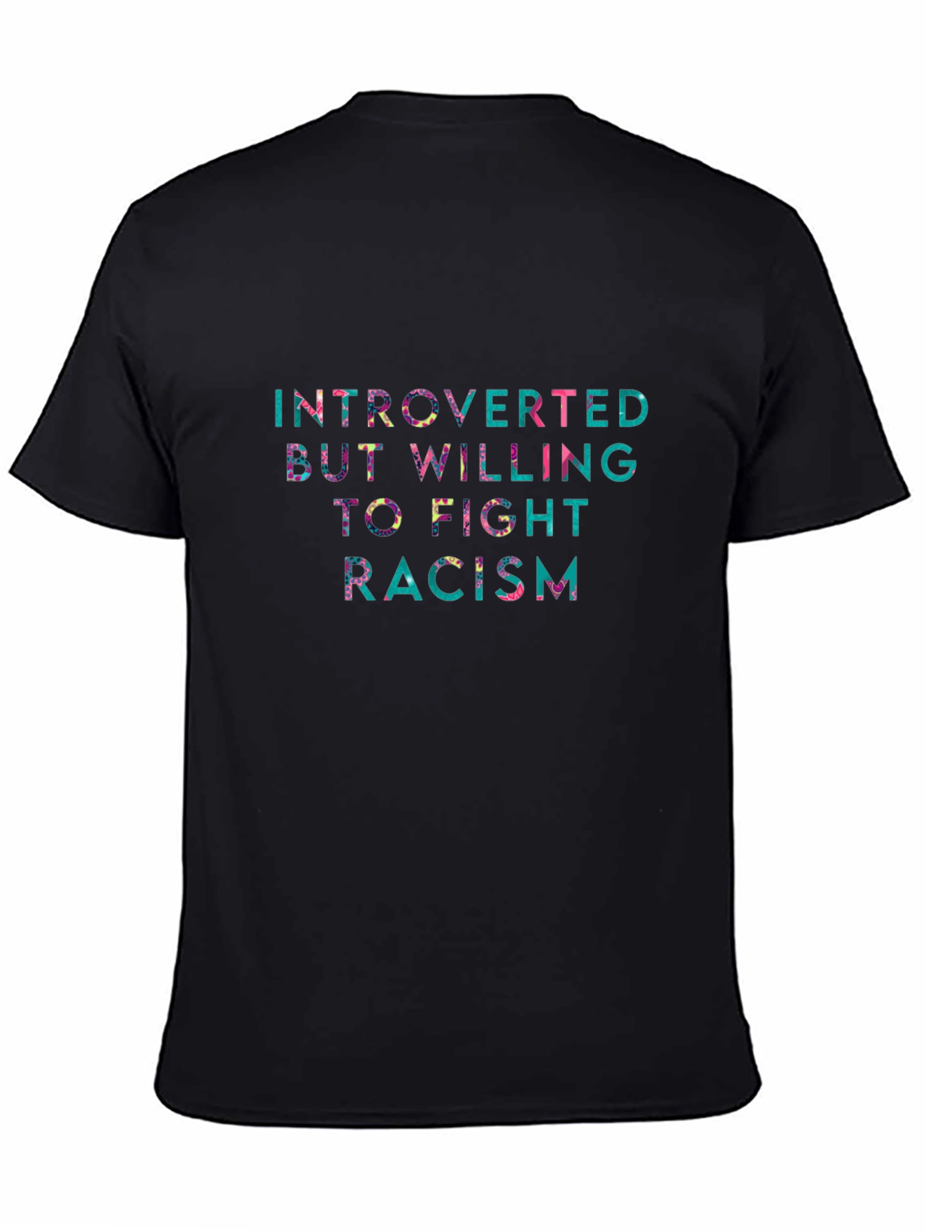 Introverted But Willing to Fight Racism T-Shirt