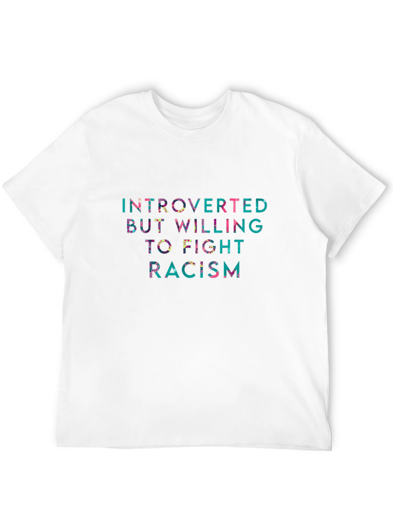 Introverted But Willing to Fight Racism T-Shirt