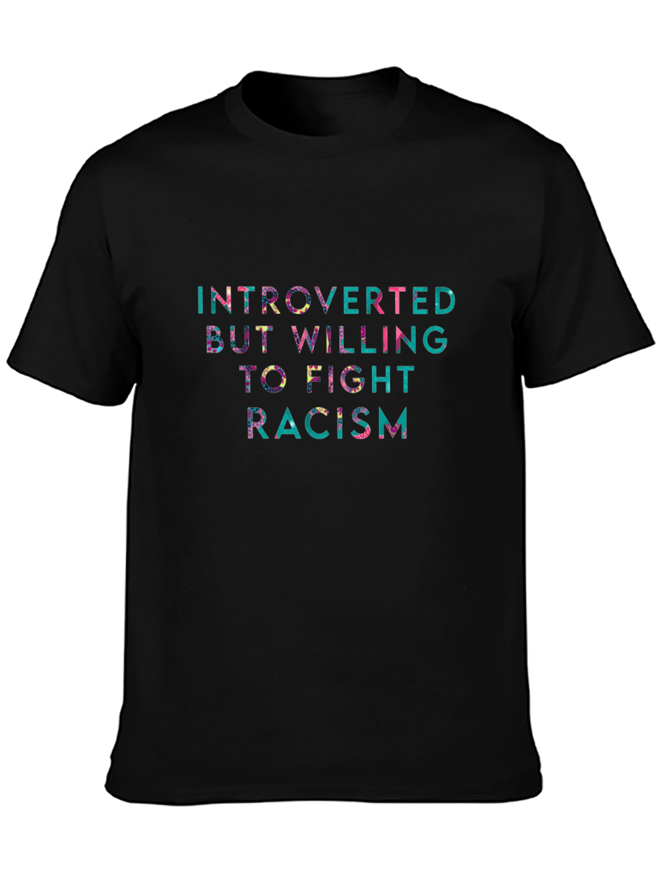 Introverted But Willing to Fight Racism T-Shirt